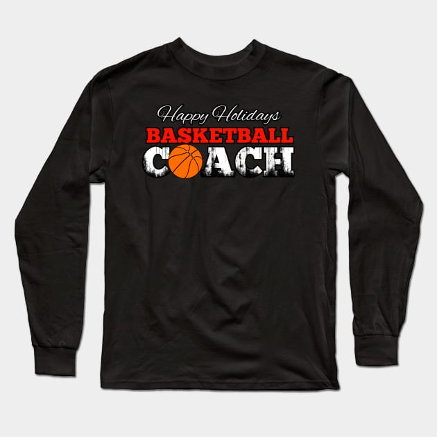 Basketball Coach Christmas - Retro Distressed Grunge Long Sleeve T-Shirt by MaystarUniverse